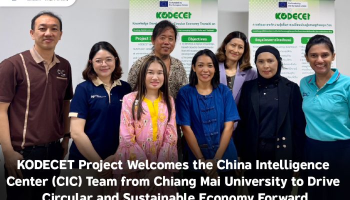 KODECET Project Welcomes the China Intelligence Center (CIC) Team from Chiang Mai University to Drive Circular and Sustainable Economy Forward