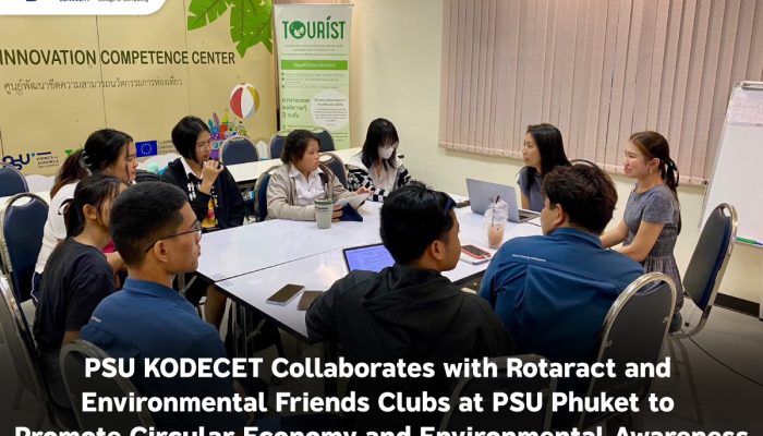 PSU KODECET Collaborates with Rotaract and Environmental Friends Clubs at PSU Phuket to Promote Circular Economy and Environmental Awareness