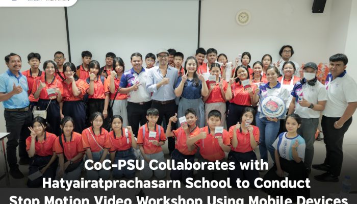CoC-PSU Collaborates with Hatyairatprachasarn School to Conduct Stop Motion Video Workshop Using Mobile Devices
