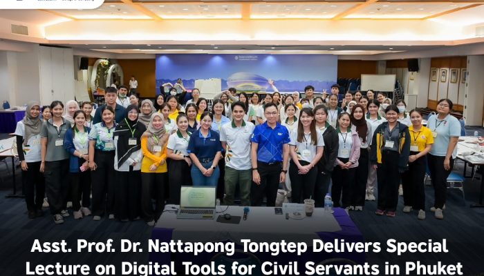 Asst. Prof. Dr. Nattapong Tongtep Delivers Special Lecture on Digital Tools for Civil Servants in Phuket