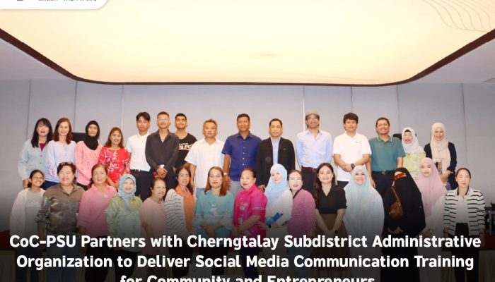CoC-PSU Partners with Cherngtalay Subdistrict Administrative Organization to Deliver Social Media Communication Training for Community and Entrepreneurs
